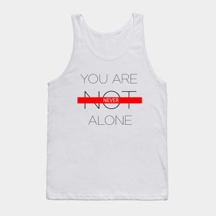 "You are NEVER alone" Tank Top